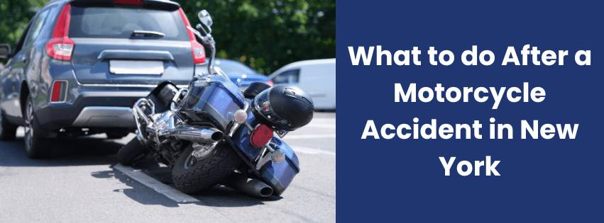 what to do after a motorcycle accident in New York