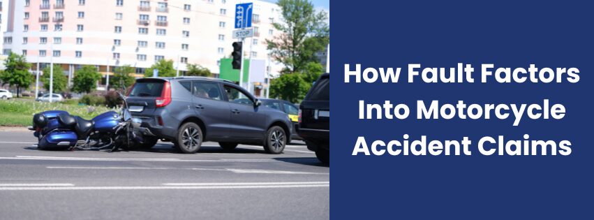 How Fault Factors Into Motorcycle Accident Claims