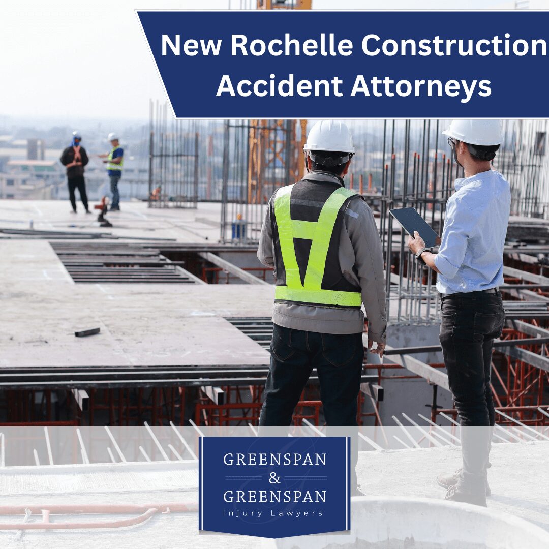 New Rochelle Construction Accident Attorneys